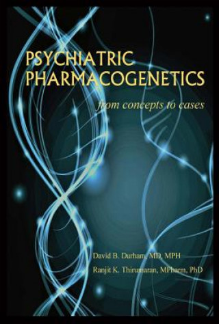 Book Psychiatric Pharmacogenetics: From Concepts to Casesvolume 1 David Durham