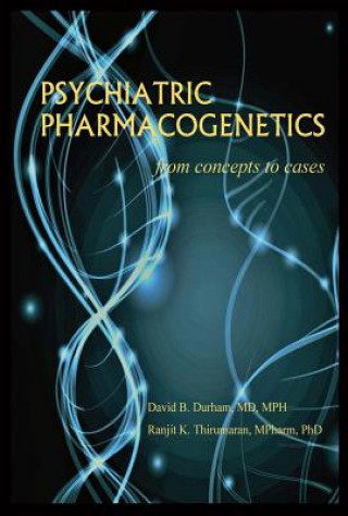 Książka Psychiatric Pharmacogenetics: From Concepts to Casesvolume 1 David Durham