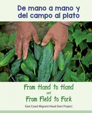 Βιβλίο FROM HAND TO HAND & FROM FIELD East Coast Migrant Head Start Program