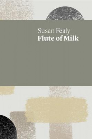 Livre Flute of Milk Susan Fealy