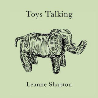 Könyv Toys Talking Leanne Shapton