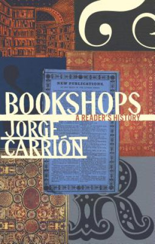 Carte Bookshops: A Reader's History Jorge Carrion