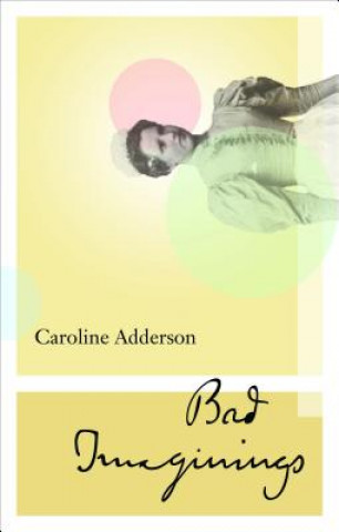 Carte Bad Imaginings Caroline Adderson