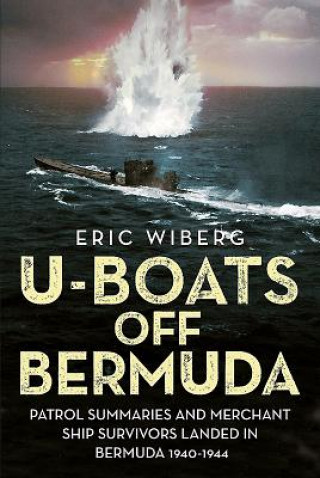Kniha U-Boats off Bermuda Eric Wiberg