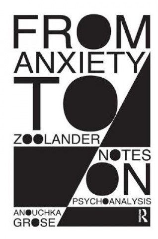 Carte From Anxiety to Zoolander Anouchka Grose