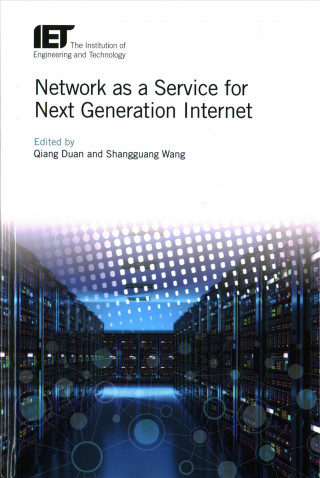 Kniha Network as a Service for Next Generation Internet Qiang Duan