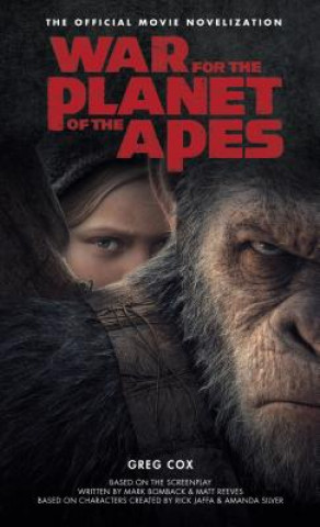 Carte War for the Planet of the Apes: Official Movie Novelization Greg Cox