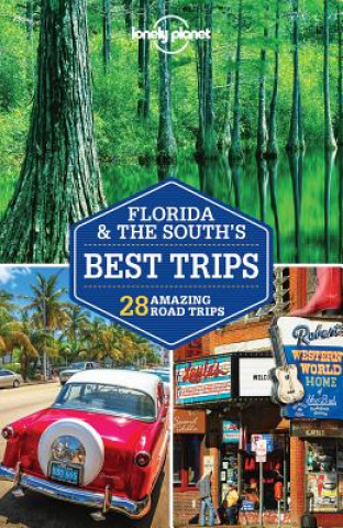 Kniha Lonely Planet Florida & the South's Best Trips Karlin Adam