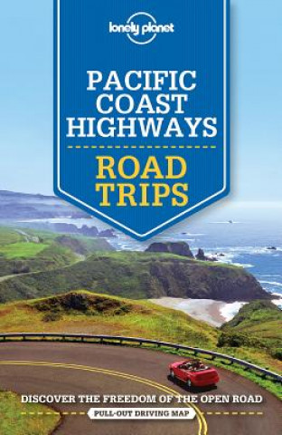 Книга Lonely Planet Pacific Coast Highways Road Trips Lonely Planet