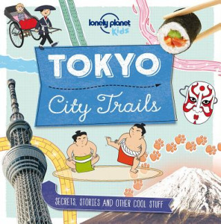 Kniha Lonely Planet Kids City Trails - Tokyo 1 Lonely Planet