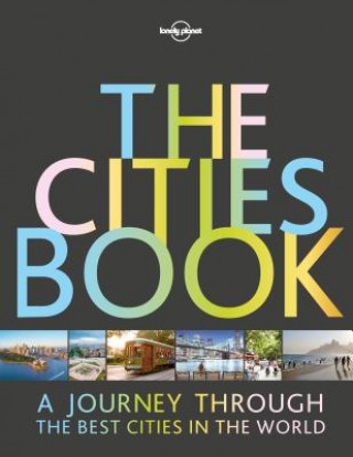 Kniha Lonely Planet The Cities Book Lonely Planet