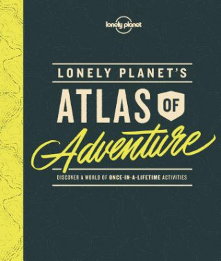 Carte Lonely Planet's Atlas of Adventure Lonely Planet
