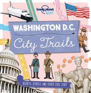 Carte Lonely Planet Kids City Trails - Washington DC 1 Lonely Planet