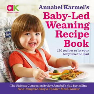 Könyv Annabel Karmel's Baby-Led Weaning Recipe Book Annabel Karmel