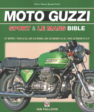 Книга Moto Guzzi Sport & Le Mans Bible Ian Falloon