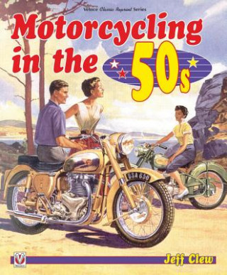Книга Motorcycling in the '50s Jeff Clew
