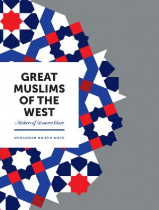 Könyv Great Muslims of the West Muhammad Mojlum Khan