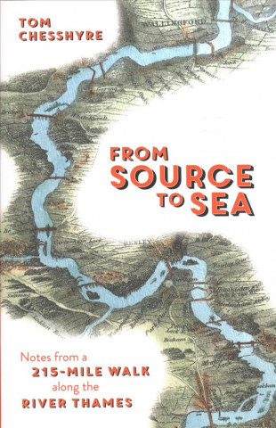 Carte From Source to Sea Tom Chesshyre