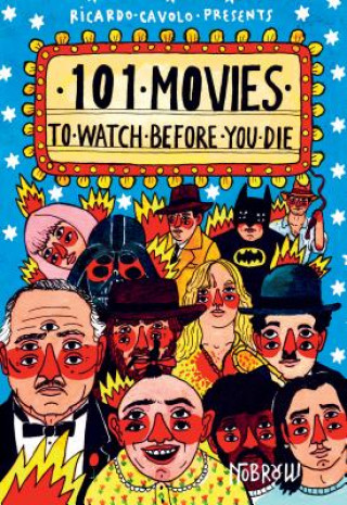 Kniha 101 Movies to Watch Before You Die Ricardo Cavolo