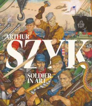 Könyv Arthur Szyk: Soldier in Art Michael Berenbaum