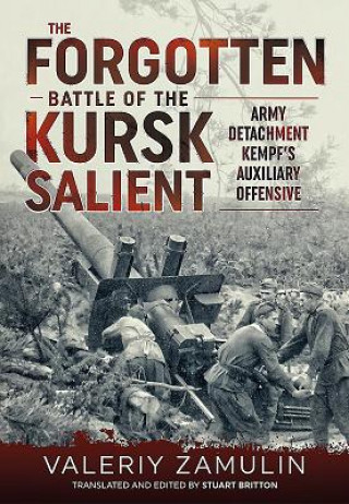 Kniha Forgotten Battle of the Kursk Salient Valeriy Zamulin