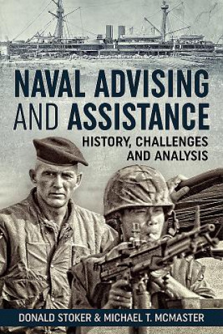 Book Naval Advising and Assistance Donald Stoker