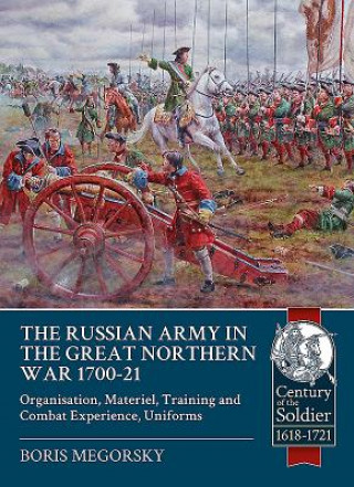 Carte Russian Army in the Great Northern War 1700-21 Boris Megorsky