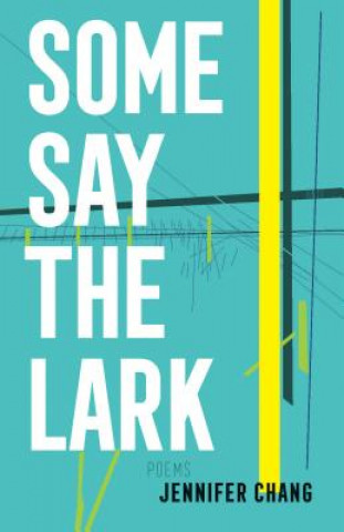 Книга Some Say the Lark Jennifer Chang