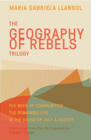 Kniha Geography of Rebels Trilogy Maria Gabriela Llansol