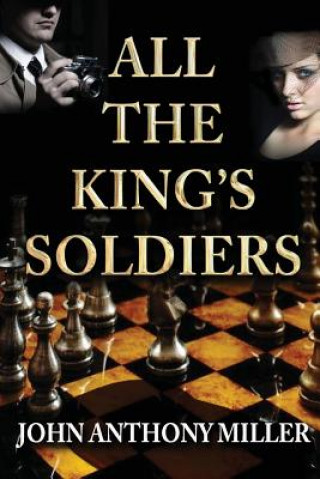 Книга ALL THE KINGS SOLDIERS John Anthony Miller