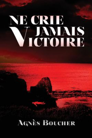 Kniha Ne crie jamais Victoire Agnes Boucher