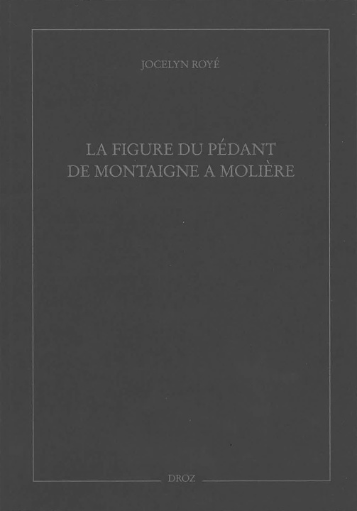 Könyv FRE-FIGURE DU PEDANT DE MONTAI Jocelyn Roye