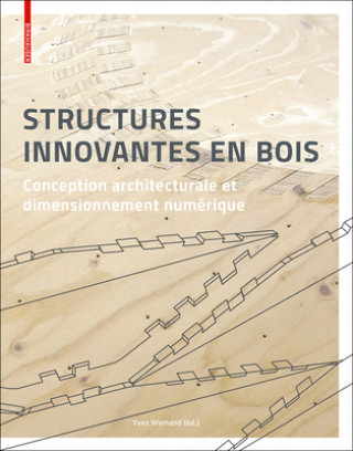 Kniha Structures innovantes en bois Yves Weinand