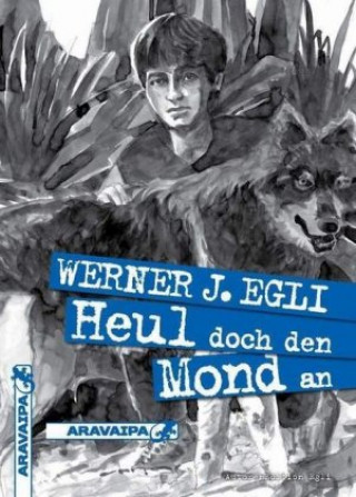 Könyv Heul doch den Mond an Werner J. Egli