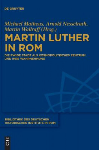 Kniha Martin Luther in Rom Michael Matheus