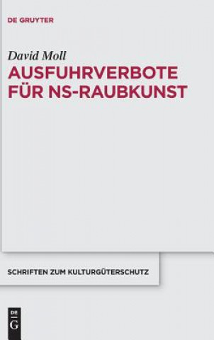 Könyv Ausfuhrverbote fur NS-Raubkunst David Moll