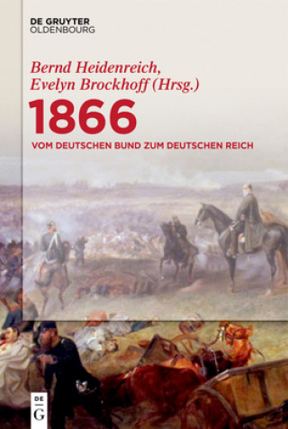 Kniha 1866: Vom Deutschen Bund zum Deutschen Reich Bernd Heidenreich