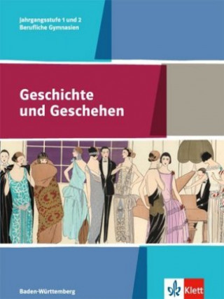 Carte Geschichte und Geschehen Jahrgangsstufe 1 und 2. Ausgabe Baden-Württemberg und Sachsen Berufliche Gymnasien 