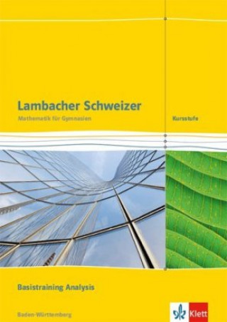 Kniha Lambacher Schweizer Mathematik Kursstufe Basistraining Analysis. Ausgabe Baden-Württemberg 