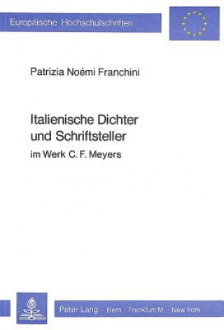 Book Italienische Dichter und Schriftsteller im Werk C.F. Meyers Patrizia Noémi Franchini