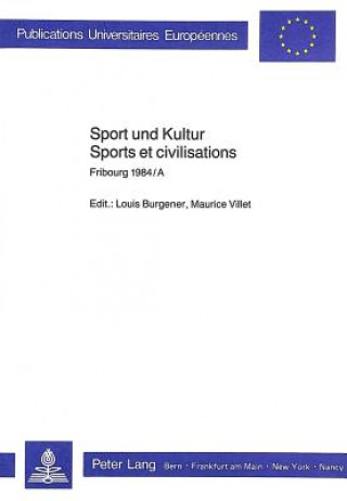 Kniha Sport und Kultur- Sports et civilisations Louis Burgener