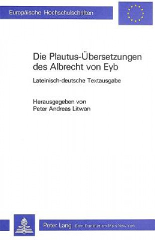 Knjiga Die Plautus-Uebersetzungen des Albrecht von Eyb Albrecht von Eyb