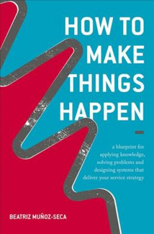 Kniha How to Make Things Happen Beatriz Mu?oz-Seca