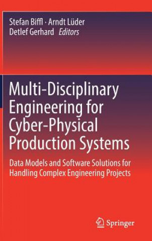 Könyv Multi-Disciplinary Engineering for Cyber-Physical Production Systems Stefan Biffl