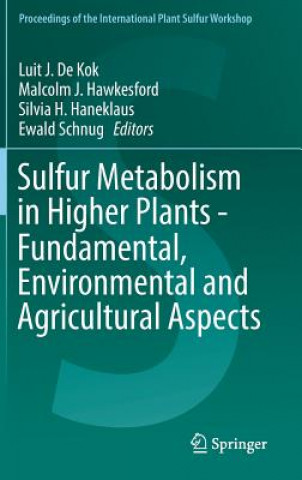 Książka Sulfur Metabolism in Higher Plants - Fundamental, Environmental and Agricultural Aspects Luit J. De Kok