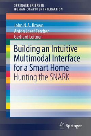 Carte Building an Intuitive Multimodal Interface for a Smart Home John Brown