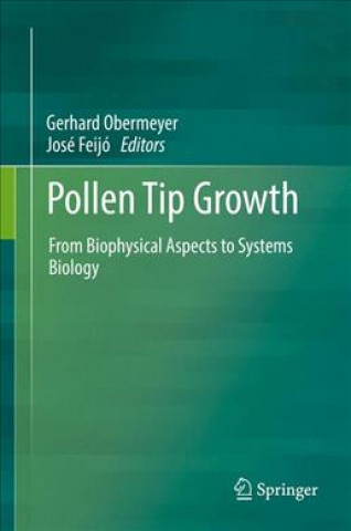 Knjiga Pollen Tip Growth Gerhard Obermeyer