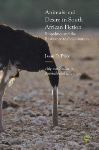 Kniha Animals and Desire in South African Fiction Jason D. Price