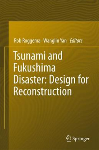 Kniha Tsunami and Fukushima Disaster: Design for Reconstruction Rob Roggema