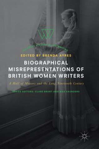 Kniha Biographical Misrepresentations of British Women Writers Brenda Ayres